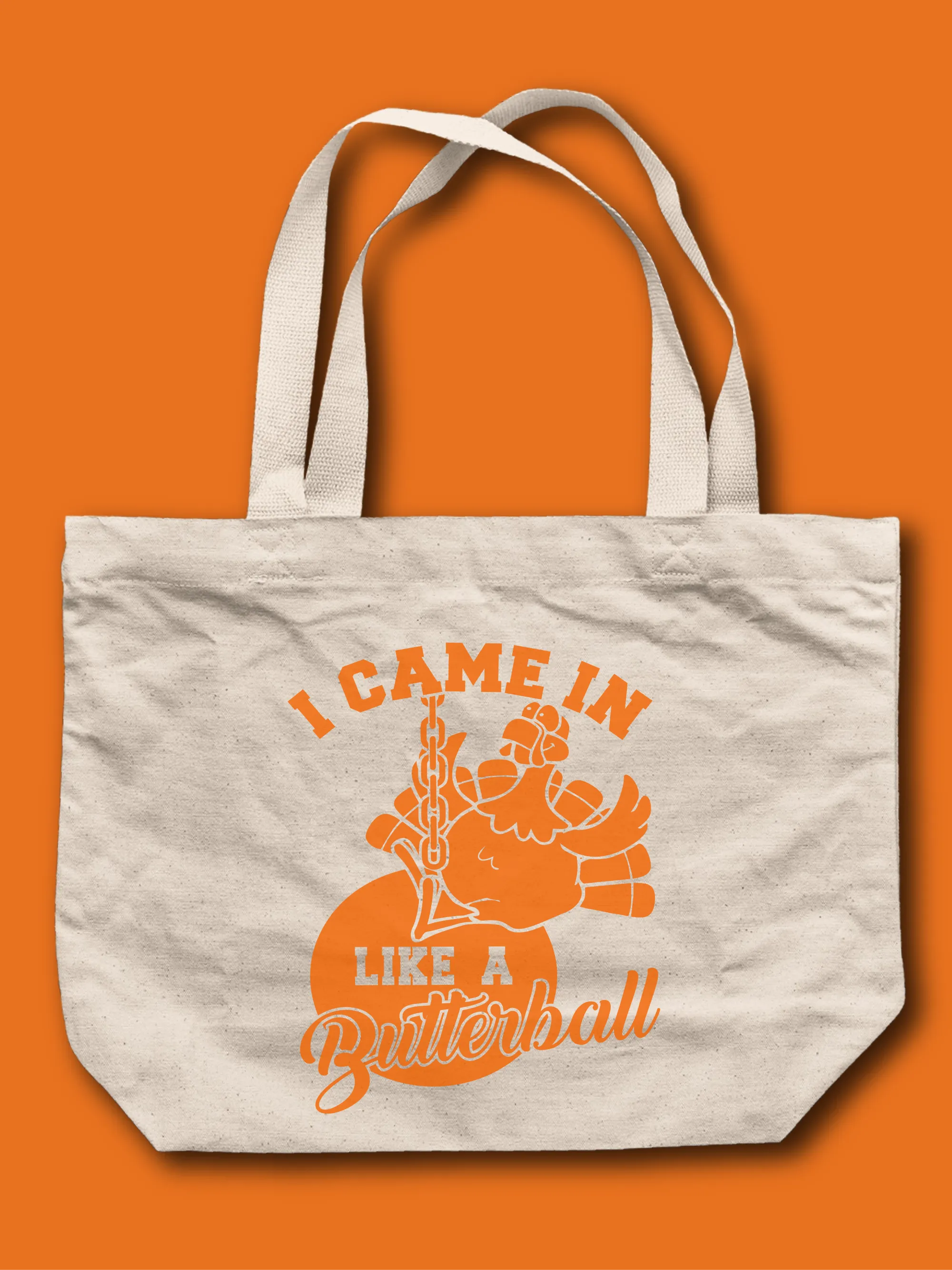 I Came In Like A Butterball Tote Bag